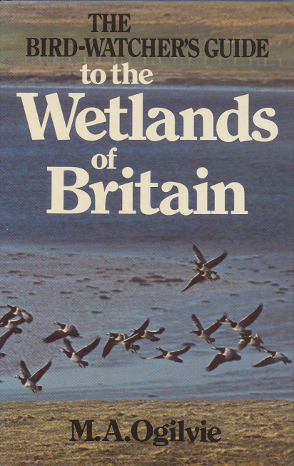 The Bird-Watcher's Guide to the Wetlands of Britain