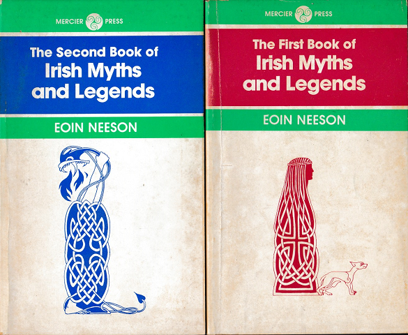 The First Book of Irish Myths and Legend/The Second Book of Irish Myths and Legend