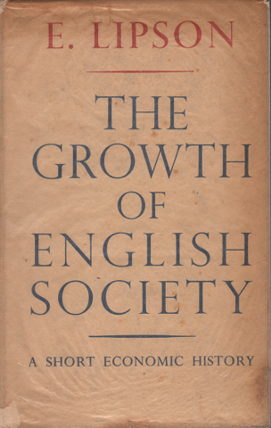 THE GROWTH OF ENGLISH SOCIETY
A SHORT ECONOMIC HISTORY