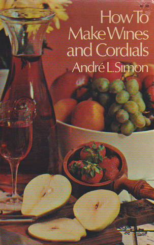 How To Make Wines and Cordials