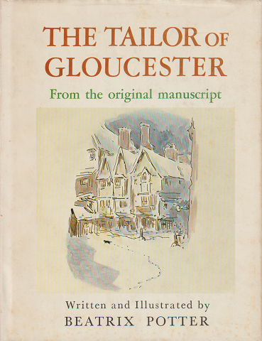 THE TAILOR OF GLOUCESTER From the original manuscript