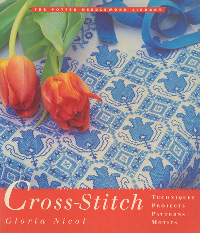 Cross-Stitch TECHNIQUES PROJECTS PATTERN MOTIFS