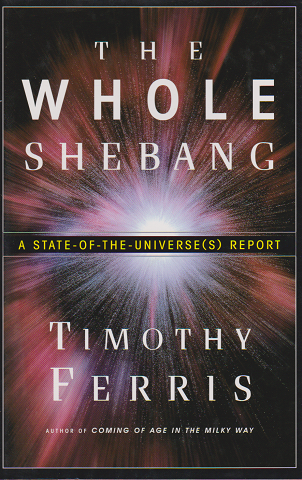 THE WHOLE SHEBAG    A STATE-OF-THE-UNIVERSE(S) REPORT