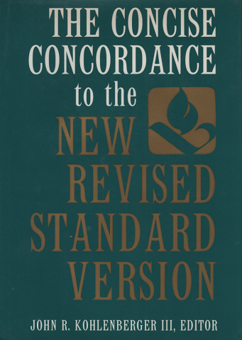 THE CONCISE CONCORDANCE to the NEW REVISED STANDARD VERSION