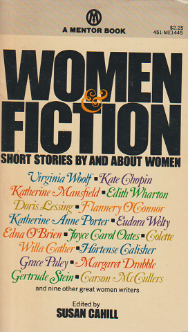 WOMEN AND FICTION   -SHORT STORIES BY AND ABOUT WOMEN-