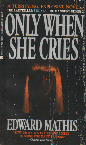 ONLY WHEN SHE CRIES