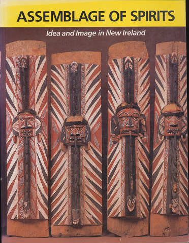 Assemblage of spirits : idea and image in New Ireland