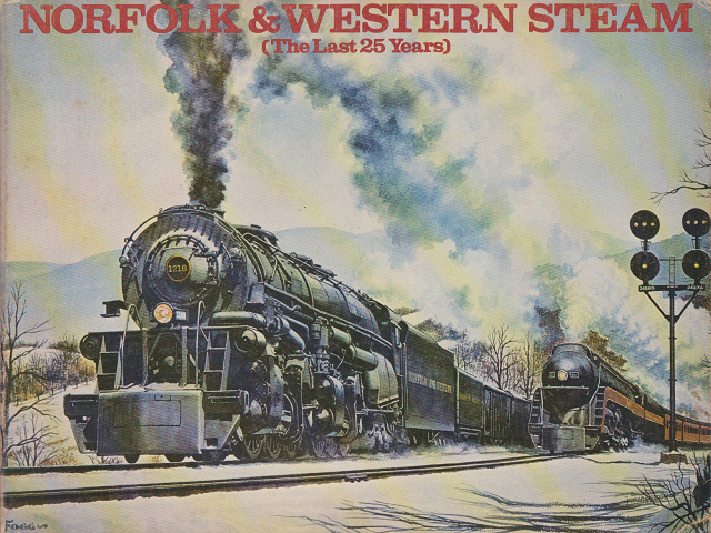 NORFOLK &　WESTERN STEAM（The Last 25　Years）