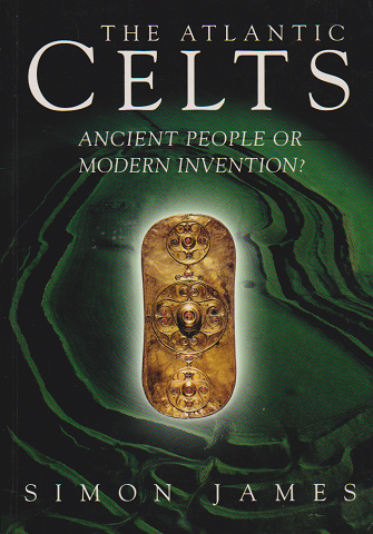 The Atlantic CELTS　ANCIENT PEOPLE OR MODERN INVENTION ?