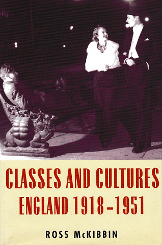 CLASSES AND CULTURES ENGLAND 1918-1951