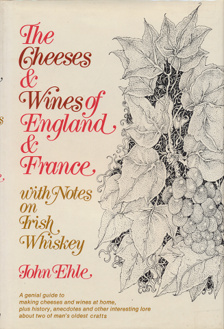 The Cheeses & WInes of Wngland & France with Notes on Irish Whiskey