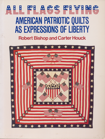 ALL FLAGS FLYONG　American　Patrioti;c Quilts　As Expressions of Liberty
