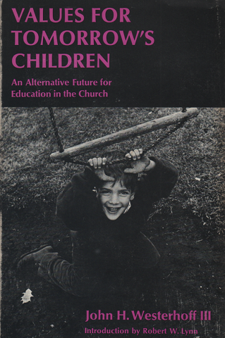 Values for tomorrow's children : an alternative future for education in the church
