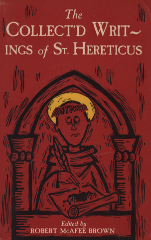 The COLLECT'D WRITINGS of St. HERETICUS