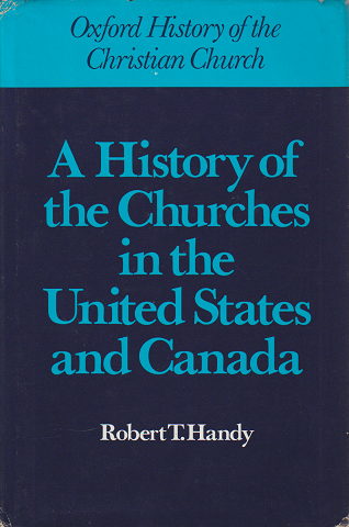 A history of the churches in the United States and Canada