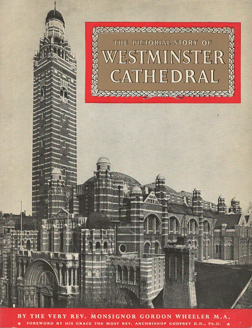 THE PICTORIAL STORY OF WESTMINSTER CATHEDRAL