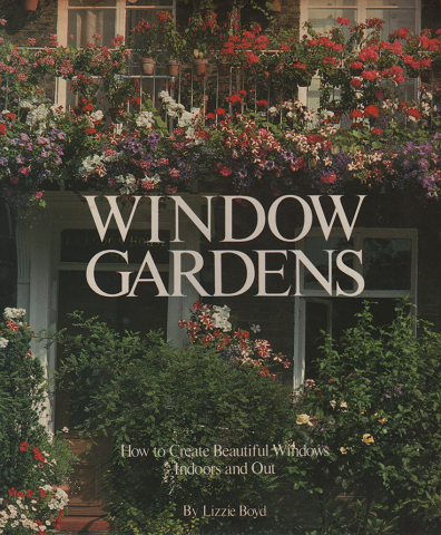 WINDOW GARDENS  How to Create Beautiful windows Indoors and Out