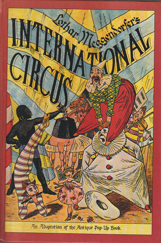 Lothar Meggendorfer's international circus : an reproduction of the antique pop-up book