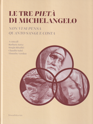 LE TRE PIETA DI  MICHELANGELO