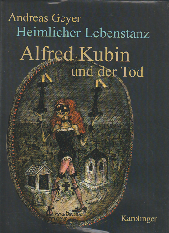 Heimlicher lebenstanz. Alfred Kubin und der Tod