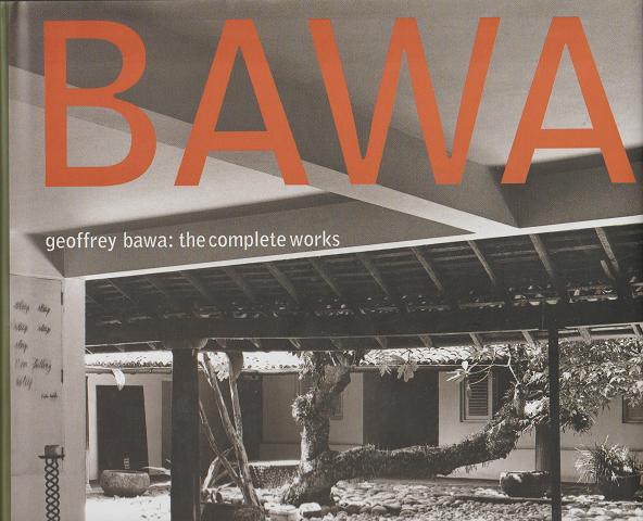 BAWA geoffrey bawa:the complete works