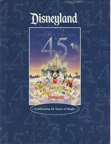 Disneyland -Celebrating 45 Years of Magic