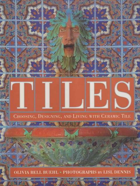TILES CHOOSING, DESIGNING, AND LIVING WITH CERAMIC TILE