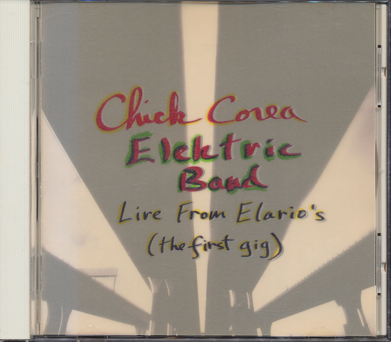 CD「CHICK COREA ELEKTRIC BAND/LIVE FROM ELARIO'S」