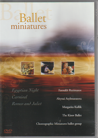 DVD Ballet miniatures (The Kirov Ballet)
Egyptian Night(1988)/Carnival(1986)/Romeo and Juliet(1983)